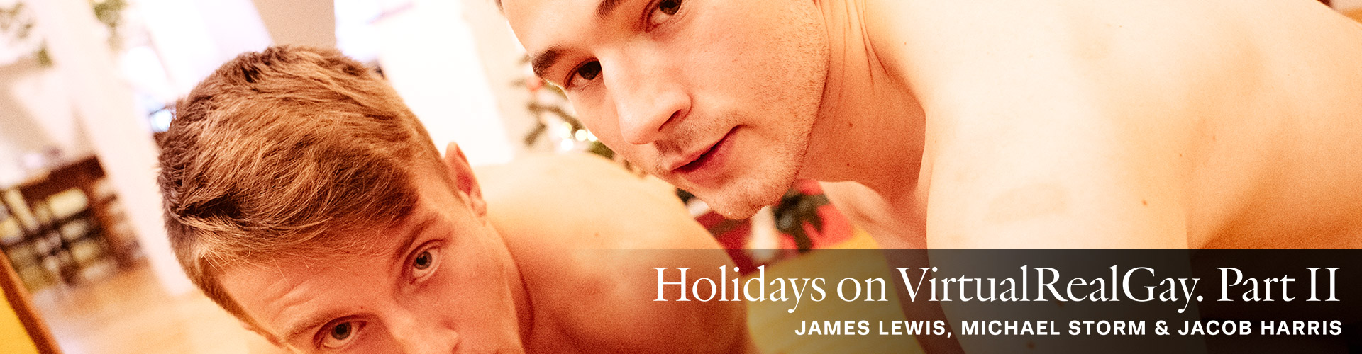 Holiday Threesome in VR Gay with James and Jacob - VirtualRealGay.com